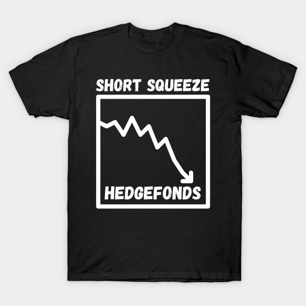 Short Squeeze Hedgefonds T-Shirt by maxdax